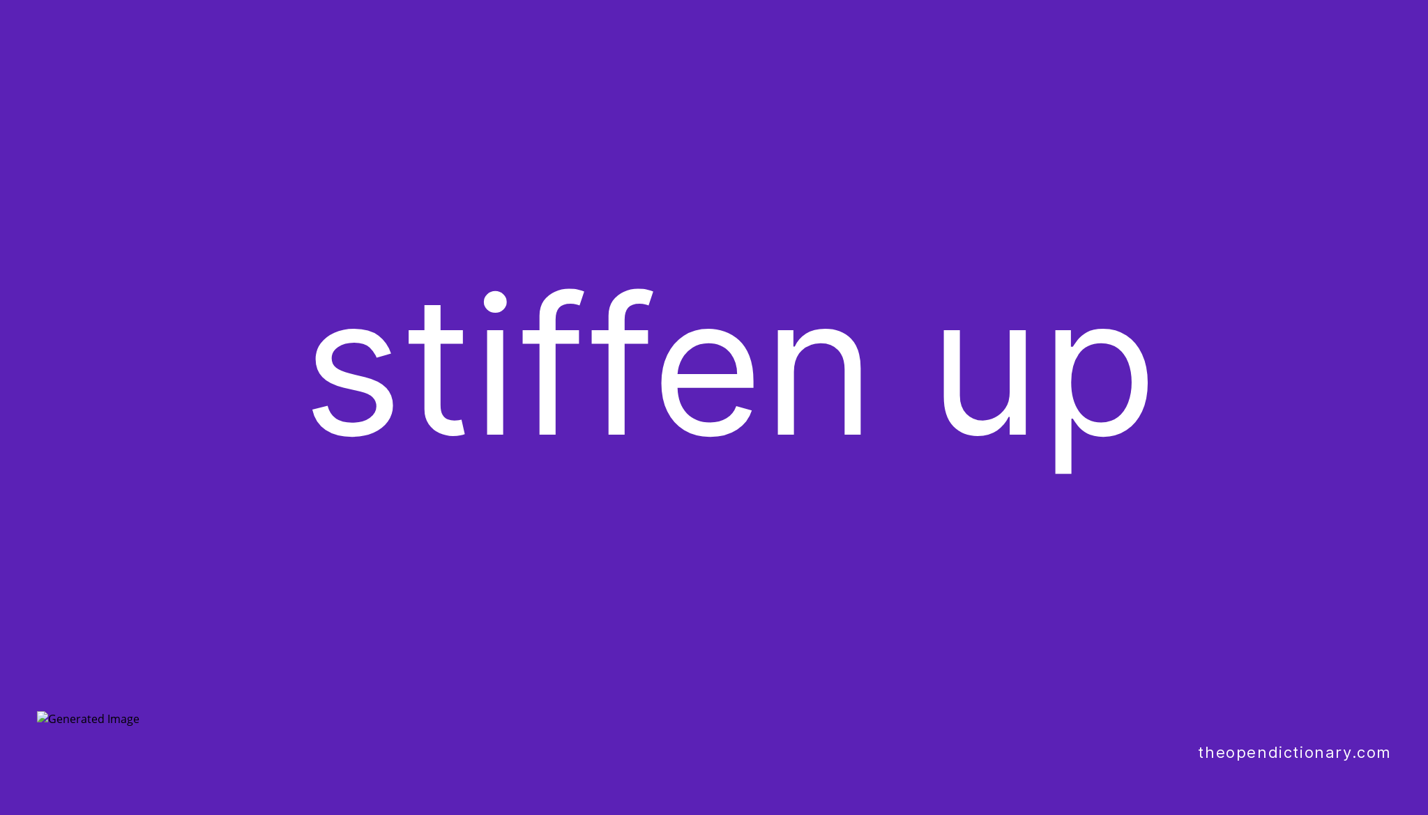 stiffen-up-phrasal-verb-stiffen-up-definition-meaning-and-example